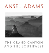 Ansel Adams.  The Grand Canyon and the Southwest