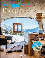 Mountain Escapes.  The Finest Hotels and Retreats from the Alps to the Andes