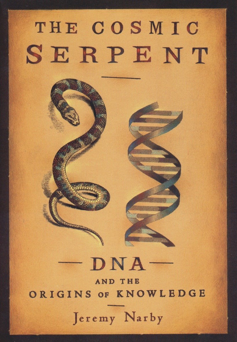 

The Cosmic Serpent: DNA and the Origins of Knowledge