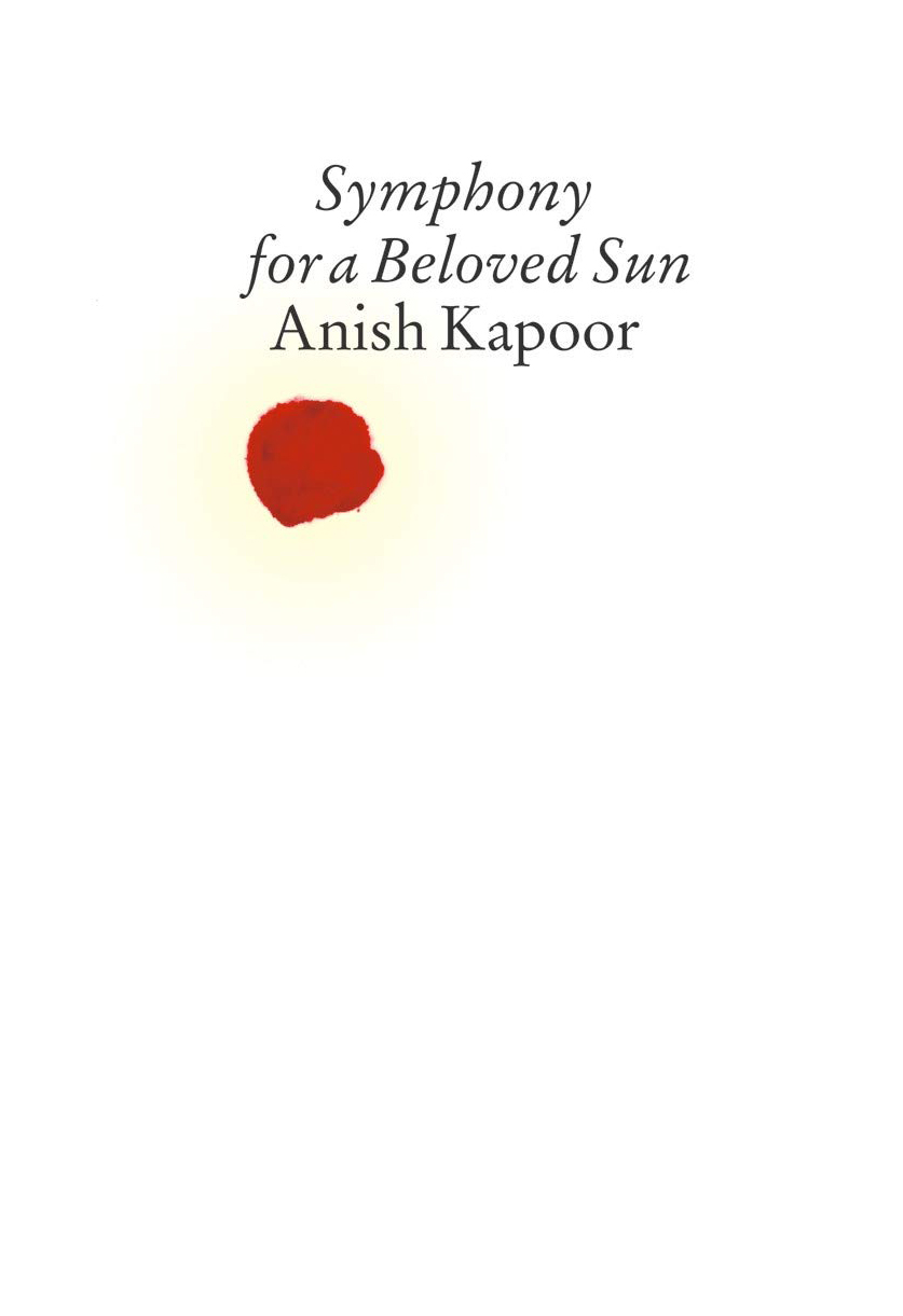 

Anish Kapoor: Symphony for a Beloved Sun