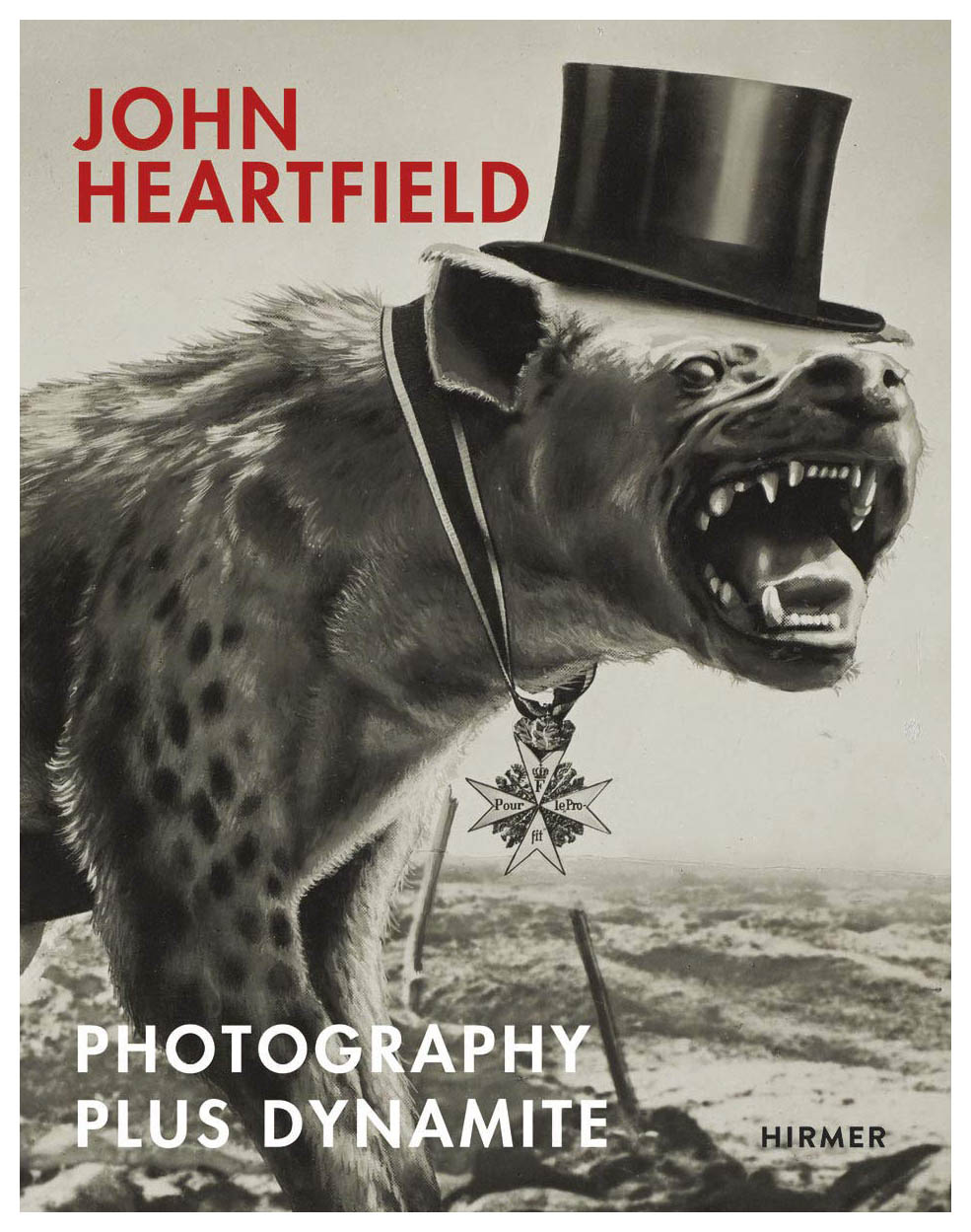  - John Heartfield: Photography plus Dynamite