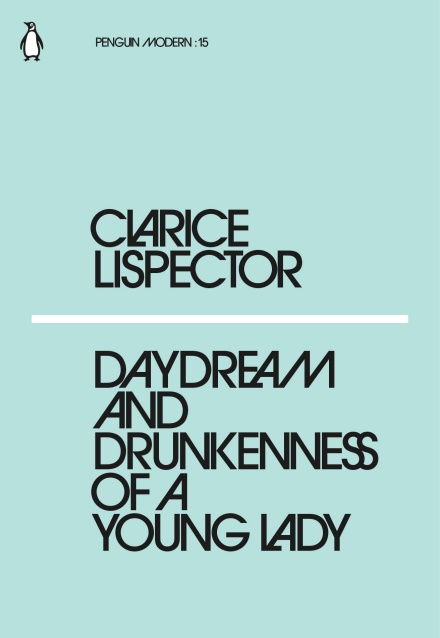 Lispector C. - Daydream and Drunkenness of a Young Lady