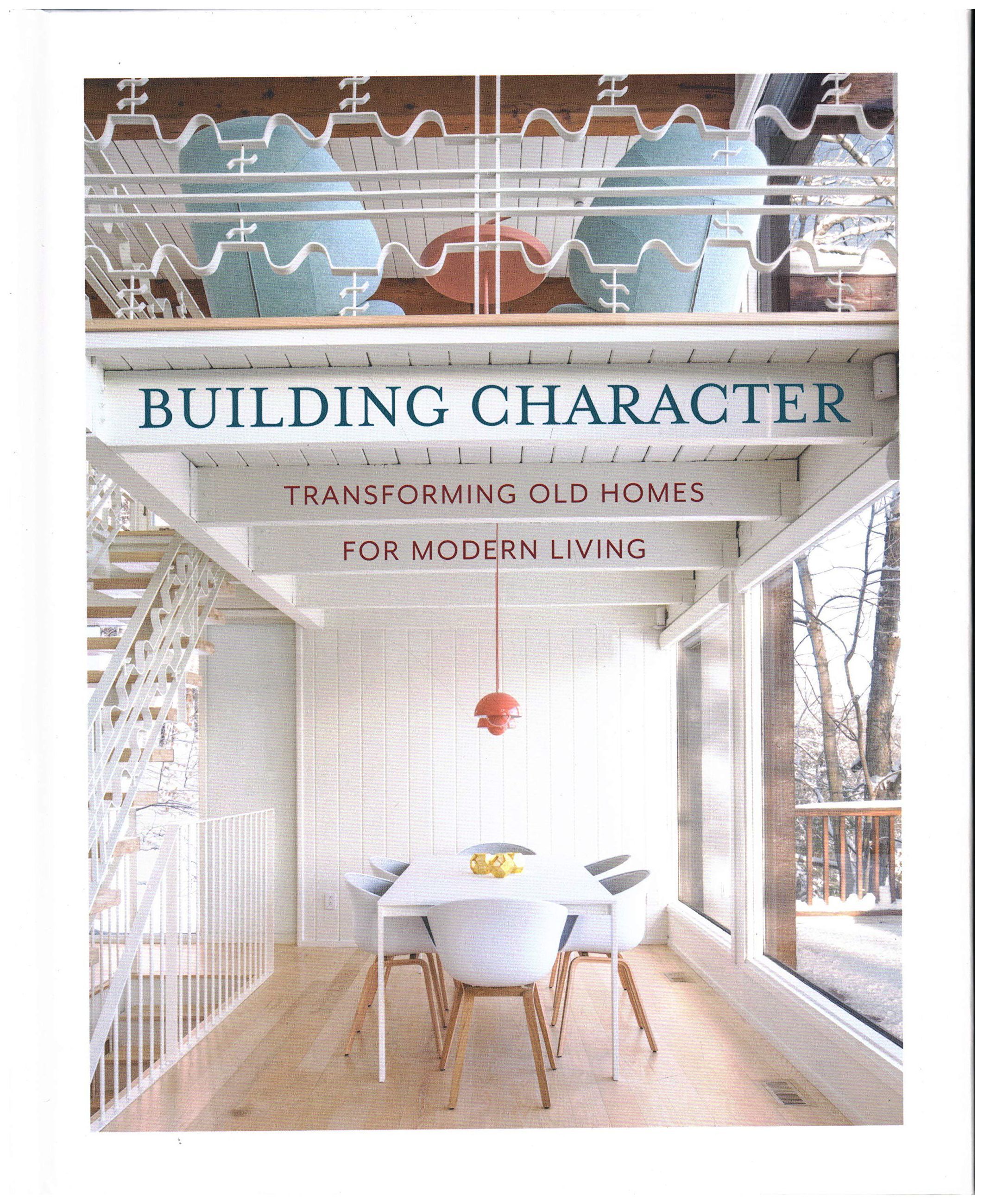  - Building Character: Transforming Old Homes For Modern Living