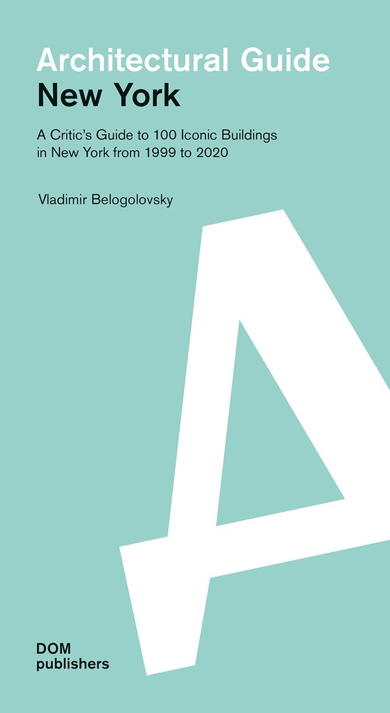 Belogolovsky V. - New York. Architectural Guide / Нью-Йорк. Архитектурный путеводитель (английский)