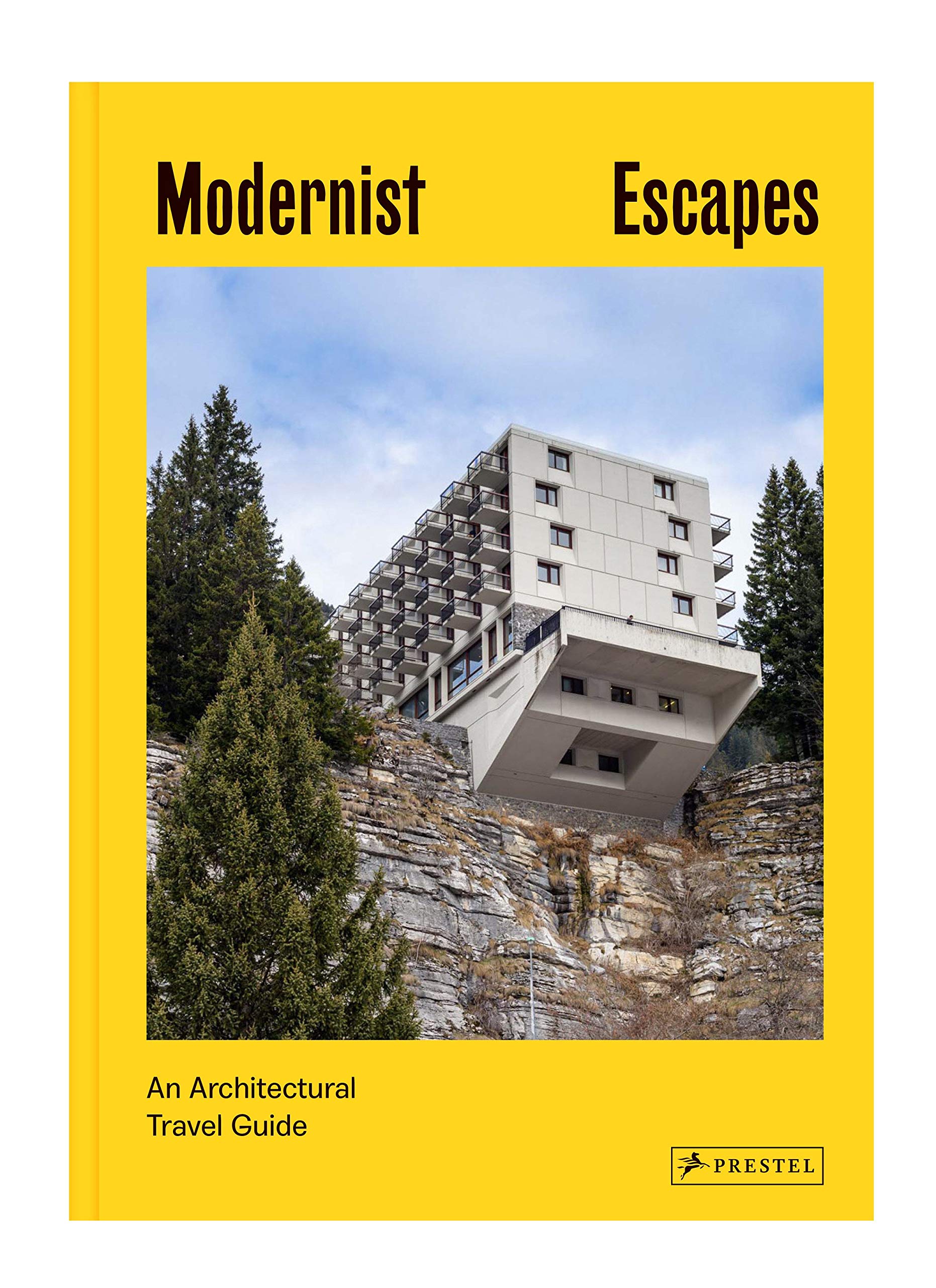 

Modernist Escapes: An Architectural Travel Guide