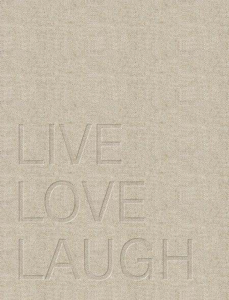  - Live love laugh