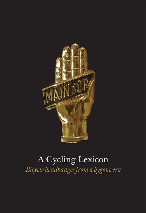 

A Cycling Lexicon: Bicycle Headbadges From A Bygone Era