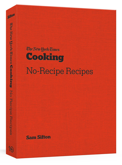 

The New York Times Cooking No-Recipe Recipes