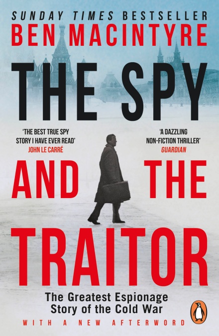 

The Spy and the Traitor: The Greatest Espionage Story of the Cold War