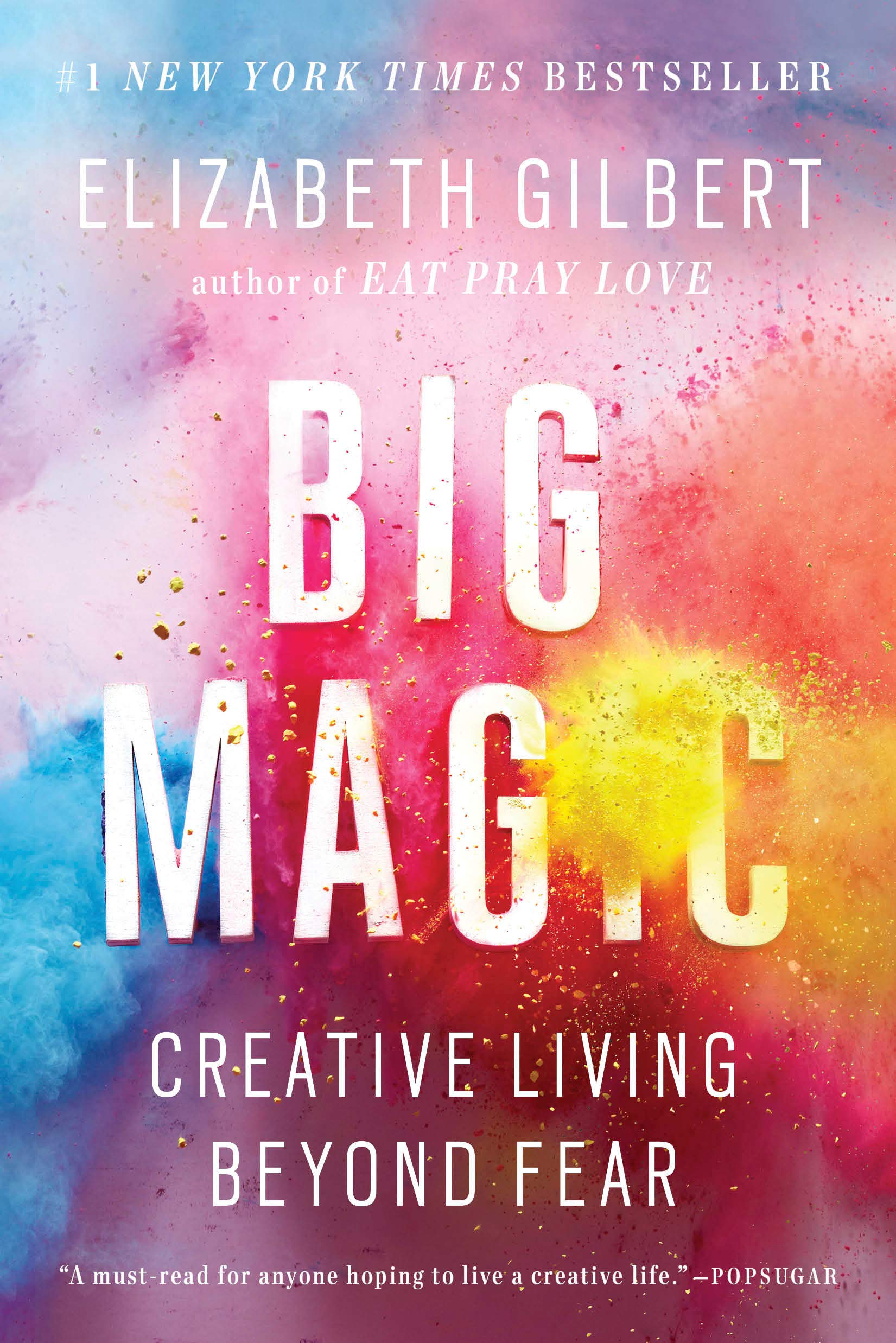 Gilbert E. - Big Magic: Creative Living Beyond Fear