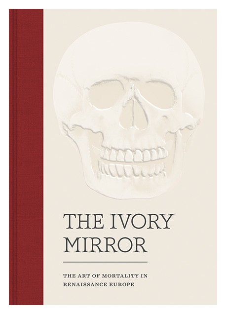 

The Ivory Mirror: The Art of Mortality in Renaissance Europe