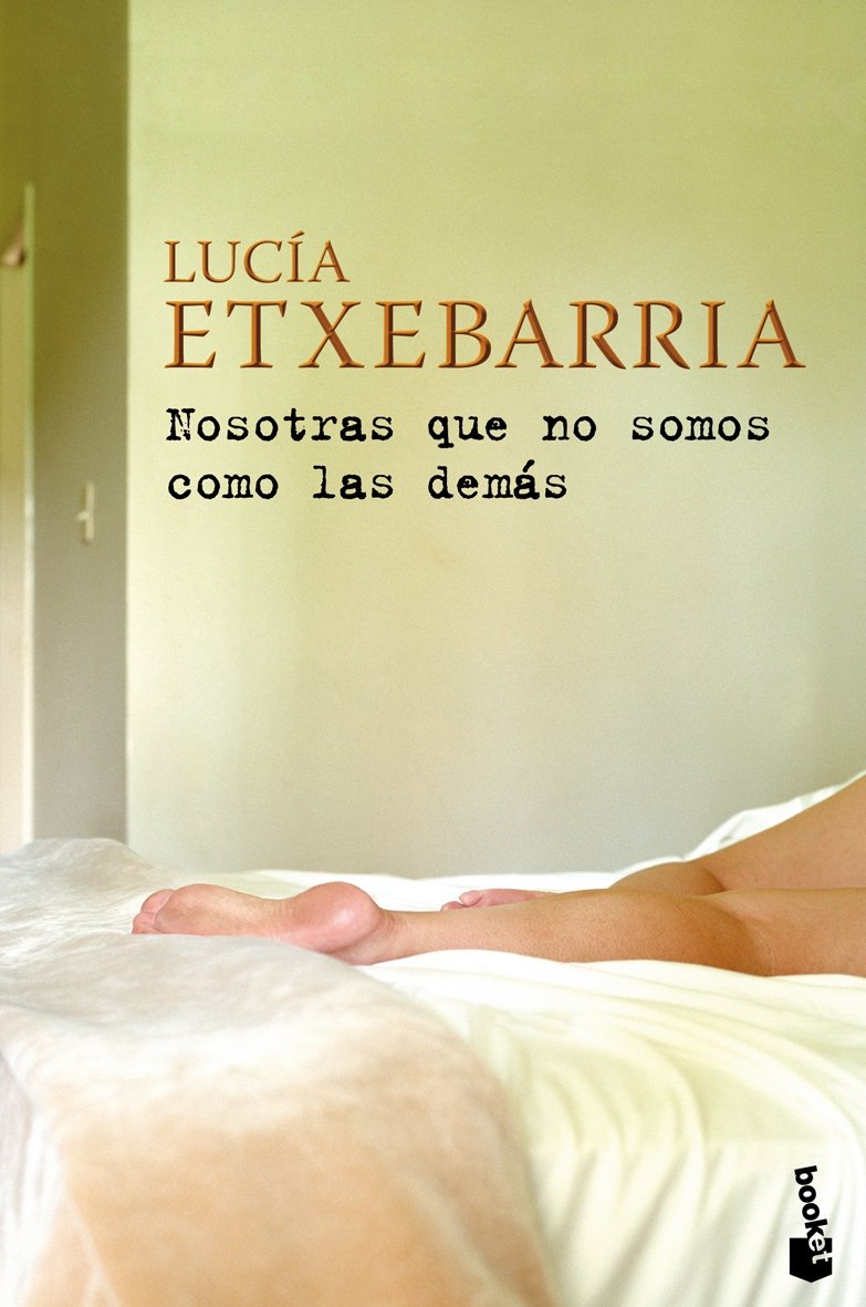 Etxebarria L. - Nosotras que no somos como las demas