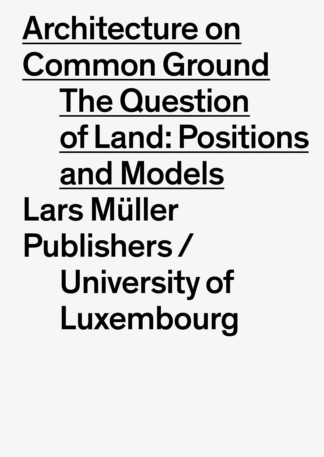 Hertweck F. - Architecture on Common Ground: The Question of Land