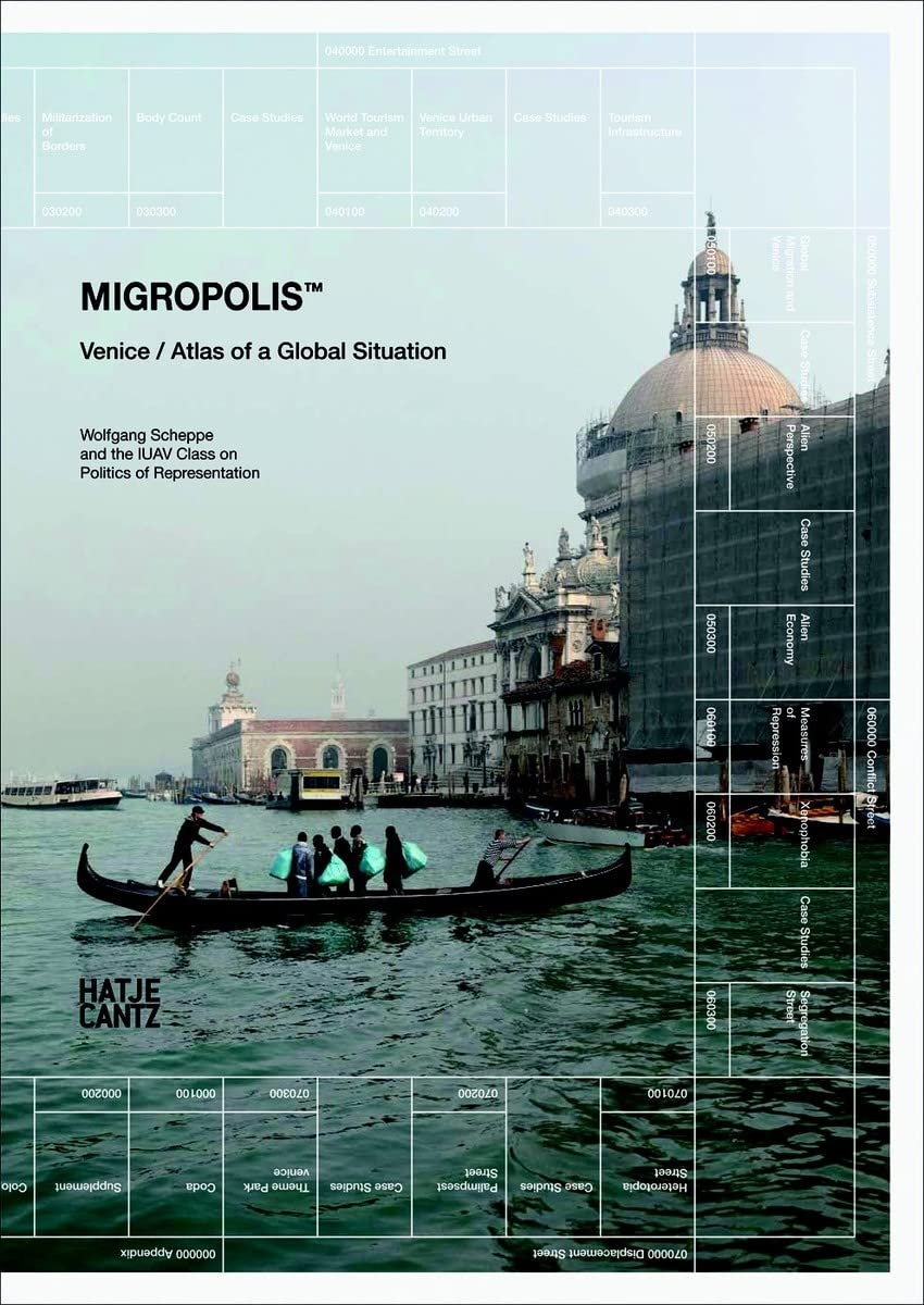  - Migropolis: Venice / Atlas of a Global Situation