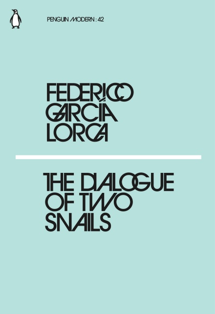 Federico Garcia Lorca - The Dialogues of Two Snails