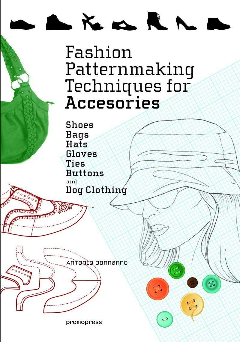 

Fashion Patternmaking Techniques for Accessories