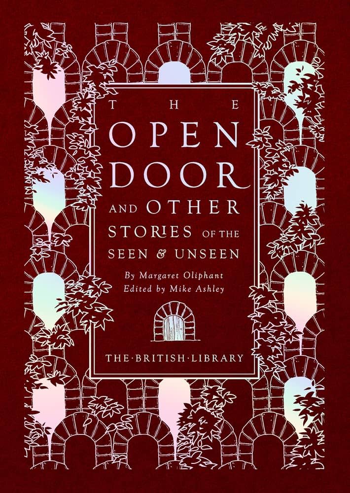 Oliphant M., Ashley M. - The Open Door: and Other Stories of the Seen & Unseen HC