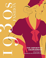 1930s Fashion.  The Definitive Sourcebook