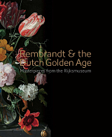 Rembrandt & the Dutch Golden Age: Masterpieces from the Rijksmuseum