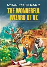 Волшебник из страны Оз / The Wonderful Wizard of Oz | Книги в оригинале на английском языке