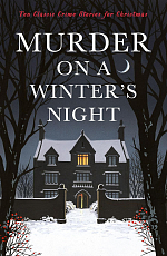 Murder on a Winter's Night: 10 Classic Crime Stories for Christmas