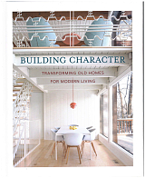 Building Character: Transforming Old Homes For Modern Living