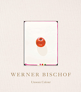 Werner Bischof: Unseen Colour