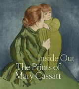 Inside Out: The Prints of Mary Cassatt