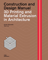 3D Printing and Material Extrusion in Architecture