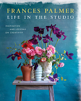 Frances Palmer.  Life in the Studio: Inspiration and Lessons on Creativity