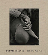 Dorothea Lange: Seeing People