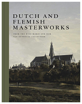 Dutch and Flemish Masterworks from the Rose-Marie and Eijk van Otterloo Collection