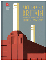 Art Deco Britain: Buildings of the interwar years (Elain Harwood)