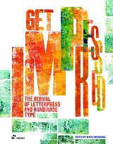 Get Impressed! : The Revival of Letterpress and Handmade Type