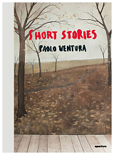 Paolo Ventura: Short Stories: Photographs by Paolo Ventura