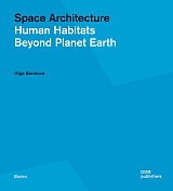 Space Architecture.  Human Habitats Beyond Planet