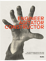 Engineer,  Agitator,  Constructor: The Artist Reinvented: 1918-1938