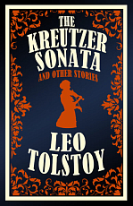 The Kreutzer Sonata and Other Stories