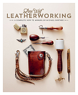 Lone Wolf Leatherworking: A Complete How-To Manual