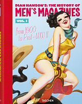Dian Hanson's: The History of Men's Magazines.  Vol.  1: from 1900 to Post-WWII