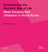 Mass Housing and Urbanism in North Korea