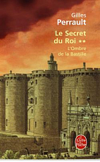 Le Secret Du Roi: L'Ombre de la Bastille.  T02