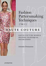 Fashion Patternmaking Techniques - Haute Couture Vol.  1