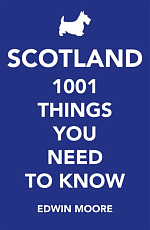 Scotland: 1,  001 Things You Need to Know
