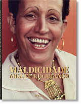 Miguel Rio Branco.  Maldicidade