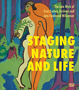 Staging Nature and Life.  The Late Works of Ernst Ludwig Kirchner and Jens Ferdinand Willumsen