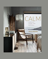 Calm: Interiors to nurture,  relax and restore