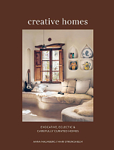 Creative Homes.  Evocative,  eclectic and carefully curated interiors