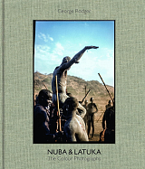 Nuba & Latuka.  George Rodger.  The Colour Photographs