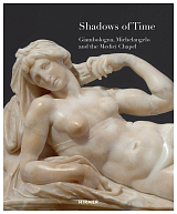 Shadows of Time: Giambologna,  Michelangelo and the Medici Chapel